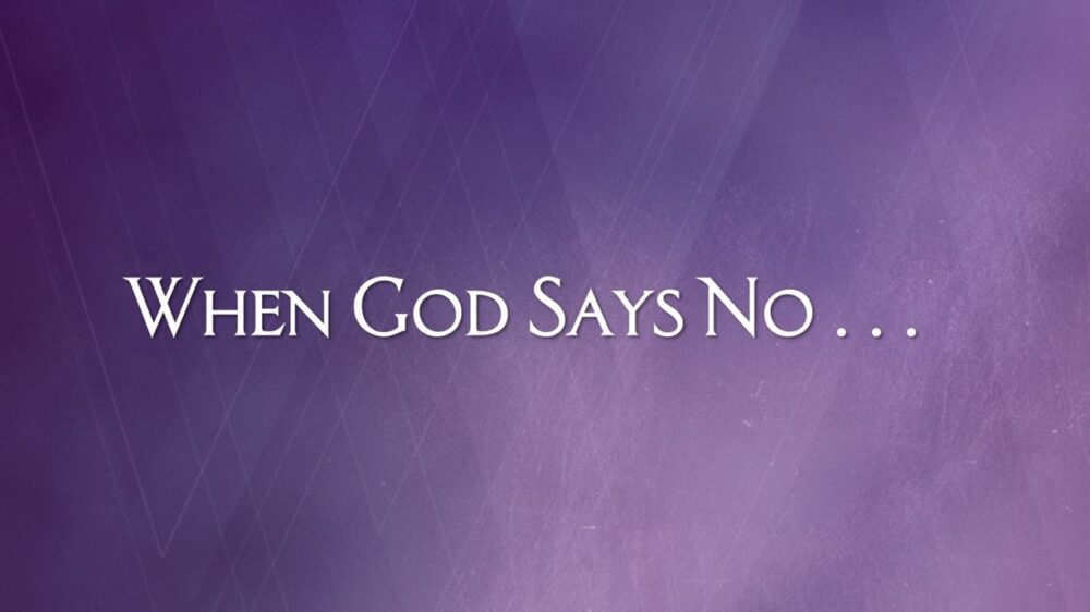 When God Says No