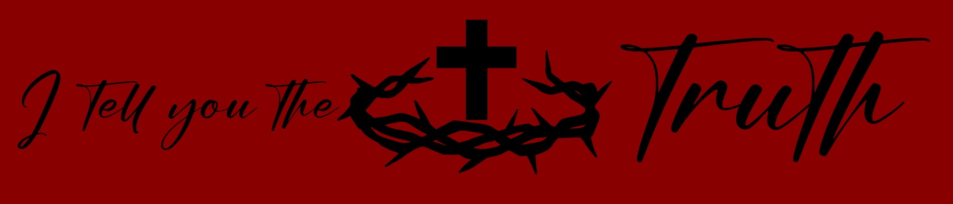 I Tell You the Truth Banner