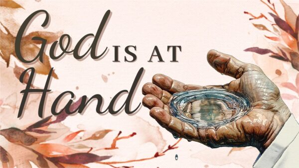 God is at Hand